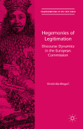 Hegemonies of Legitimation: Discourse Dynamics in the European Commission