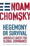 Hegemony or Survival: America'S Quest for Global Dominance - Chomsky, Noam