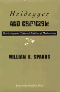 Heidegger and Criticism: Retrieving the Cultural Politics of Destruction