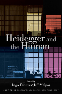 Heidegger and the Human - Farin, Ingo (Editor), and Malpas, Jeff (Editor)