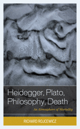 Heidegger, Plato, Philosophy, Death: An Atmosphere of Mortality