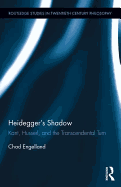 Heidegger's Shadow: Kant, Husserl, and the Transcendental Turn