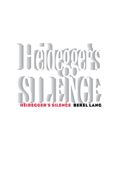 Heidegger's Silence - Lang, Berel, Professor