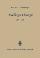 Heidelberger Chirurgie 1818-1968: Eine Gedenkschrift Zum 150jahrigen Bestehen Der Chirurgischen Universitatsklinik