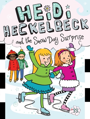 Heidi Heckelbeck and the Snow Day Surprise: Volume 33 - Coven, Wanda, and Burris, Priscilla (Illustrator)