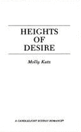 Heights of Desire - Katz, Molly