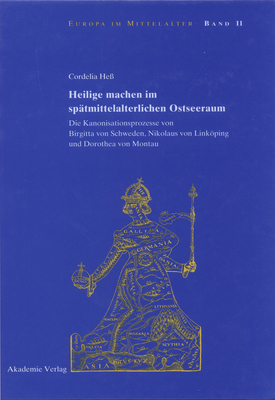 Heilige machen im sp?tmittelalterlichen Ostseeraum - He?, Cordelia