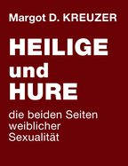 Heilige und Hure - die beiden Seiten weiblicher Sexualitt