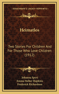 Heimatlos: Two Stories for Children and for Those Who Love Children (1912)