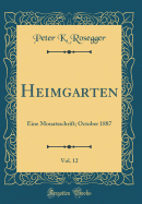 Heimgarten, Vol. 12: Eine Monatsschrift; October 1887 (Classic Reprint)