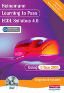 Heinemann Learning to Pass ECDL Syllabus 4.0 Using Office 2003 - Bessant, Angela