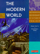 Heinemann Secondary History Project: The Modern World Core Book - Kelly, Nigel, and Rees, Rosemary (Editor)