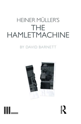 Heiner Mller's the Hamletmachine - Barnett, David