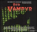 Heinrich August Marschner: Der Vampyr - Anke Hoffmann (soprano); Franz Gerihsen (bass); Franz Hawlata (baritone); Jonas Kaufmann (tenor); Markus Marquardt (bass);...
