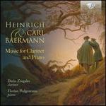 Heinrich & Carl Baermann: Music for Clarinet and Piano