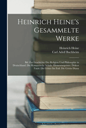 Heinrich Heine's Gesammelte Werke: Bd. Zur Geschichte Der Religion Und Philosophie in Deutschland. Die Romantische Schule. Elementargeister. Doktor Faust. Die Gtter Im Exil. Die Gttin Diana