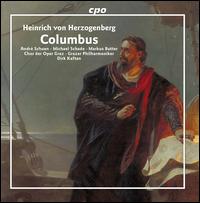 Heinrich von Herzogenberg: Columbus - Andr Schuen (baritone); Markus Butter (baritone); Michael Schade (tenor);...