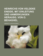 Heinrichs Von Veldeke Eneide, Mit Einleitung Und Anmerkungen Herausg. Von O. Behaghel