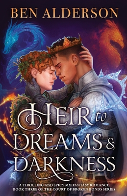 Heir to Dreams and Darkness: A thrilling and spicy MM fantasy romance - Alderson, Ben