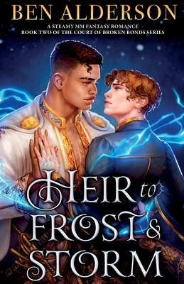 Heir to Frost and Storm: A steamy MM fantasy romance - Alderson, Ben