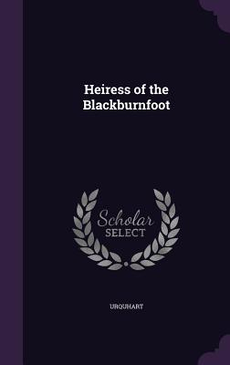 Heiress of the Blackburnfoot - Urquhart