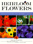 Heirloom Flowers: Vintage Flowers for Modern Gardens - Martin, Tovah, and Cavagnaro, David (Photographer)
