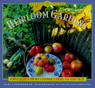 Heirloom Gardens - Luebbermann, Mimi, and Chronicle Books, and Echtermeyer, Faith (Photographer)