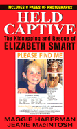 Held Captive: The Kidnapping and Rescue of Elizabeth Smart