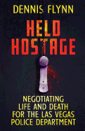 Held Hostage: Negotiating Life and Death for the Las Vegas Police Department