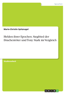 Helden ihrer Epochen. Siegfried der Drachentter und Tony Stark im Vergleich