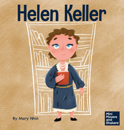 Helen Keller: A Kid's Book About Overcoming Disabilities