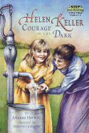 Helen Keller: Courage in the Dark - Hurwitz, Johanna, and Covington, Neverne