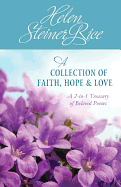 Helen Steiner Rice: A Collection of Faith, Hope, & Love: A 2-In-1 Treasury of Beloved Poems