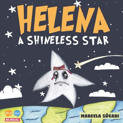 Helena: A Shineless Star: Helena: una Estrella sin Luz - Ferreyra, Julian (Translated by), and Sucari, Marcela