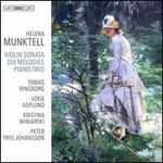 Helena Munktell: Violin Sonata; Dix Melodies; Piano Trio