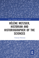 Helene Metzger, Historian and Historiographer of the Sciences