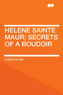 Helene Sainte Maur; Secrets of a Boudoir