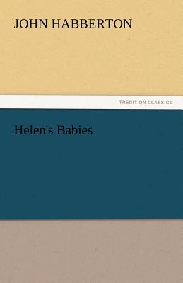 Helen's Babies - Habberton, John