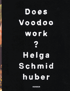 Helga Schmidhuber: Does Voodoo Work?