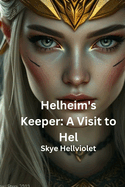 Helheim's Keeper: A Visit to Hel