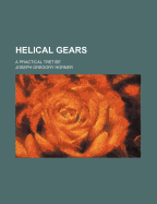 Helical Gears: A Practical Tretise