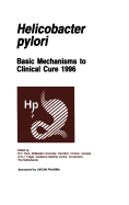 Helicobacter Pylori: Basic Mechanisms to Clinical Cure 1996