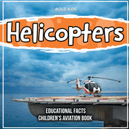 Helicopters Educational Facts Children's Aviation Book