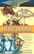 Heligoland: The True Story of German Bight and the Island That Britain Betrayed