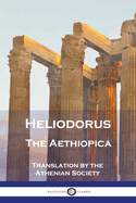 Heliodorus - The Aethiopica