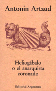 Heliogabalo O El Anarquista Coronado