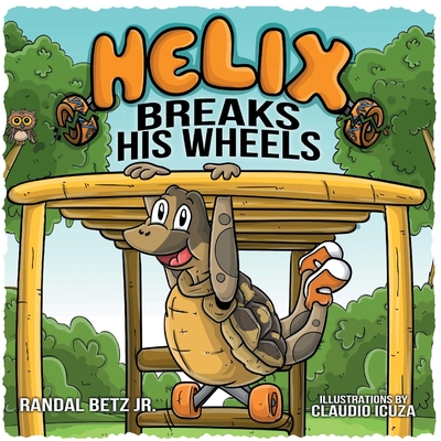 Helix Breaks His Wheels: Volume 3 - Betz, Randal