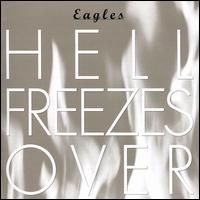 Hell Freezes Over [25th Anniversary Edition] - Eagles