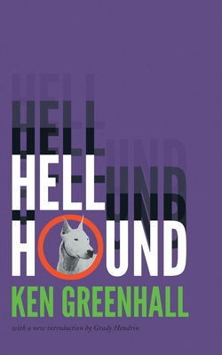 Hell Hound - Greenhall, Ken, and Hamilton, Jessica, and Hendrix, Grady (Introduction by)