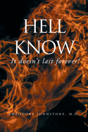 Hell Know: It doesn't last forever!